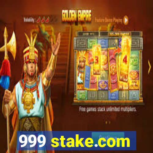 999 stake.com